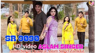 SR 9090 Aslam Singer Zamidar Aslam Singer Deadwal Aslam Singer Mewati Song 9090