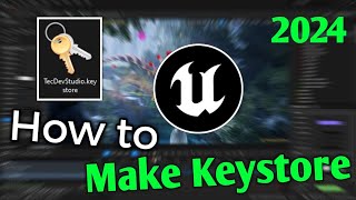 How to make keystore & sign key for unreal engine 5 2024 | #ue5 #googleplaystore #keystore #how