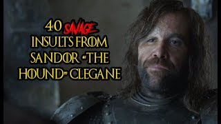 40 Savage Insults From Sandor 