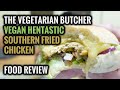 BEST WISHES to The MacMaster - The Vegetarian Butcher Vegan Hentastic Southern Fried Chicken REVIEW