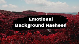 Emotional Background Nasheed || Background Music || Islamic Background Nasheed 2020 || Vocal Nasheed