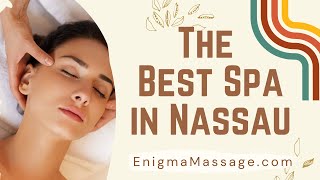 Enigma Massage - Best Spa in Nassau, Bahamas Islands