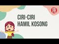 Ciri-Ciri Hamil Kosong Lengkap dengan Penyebabnya