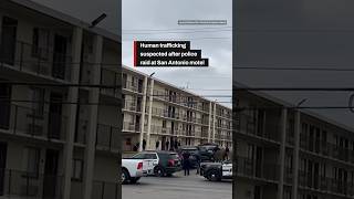 Human trafficking suspected after raid at San Antonio motel
