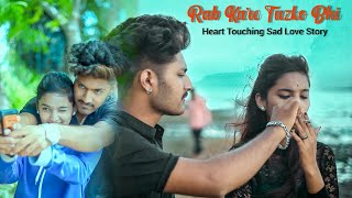 Rab Kare Tujhko Bhi | Tu Ada Hai Tu Mohobbat | Heart Touching Sad Love Story |Latest Hindi Song 2020