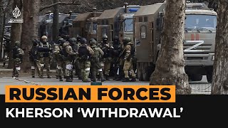Ukraine cautious over Russian ‘withdrawal’ from Kherson | Al Jazeera Newsfeed