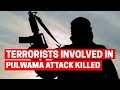 J&K: Terrorist whose car was used in Pulwama terror attack killed in Anantnag