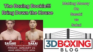 MAKE MOENY W/ the Boxing Bookie on Jin Sasaki vs  Shoki Sakai