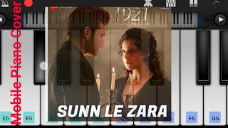 Sun Le Zara | Arnab Dutta | Mobile Piano Cover |
