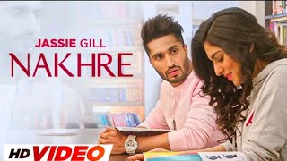 Nakhre (HD Video) | Jassie Gill | Desi Routz | Latest Punjabi Songs 2023 | Speed Records