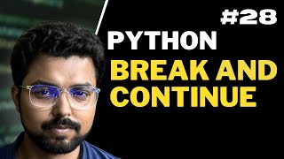 28. Break and Continue Python | Python for Beginners in Hindi (Full Course)