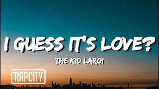Download The Kid LAROI - I GUESS IT'S LOVE? (Lyrics) mp3