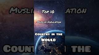 Top 10 muslim population country in the world #shorts#reel