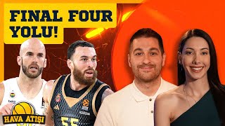 Fenerbahçe Final Four’a Nasıl Gider? Xavi Pascual & Larkin, Pana-Maccabi Gerginl