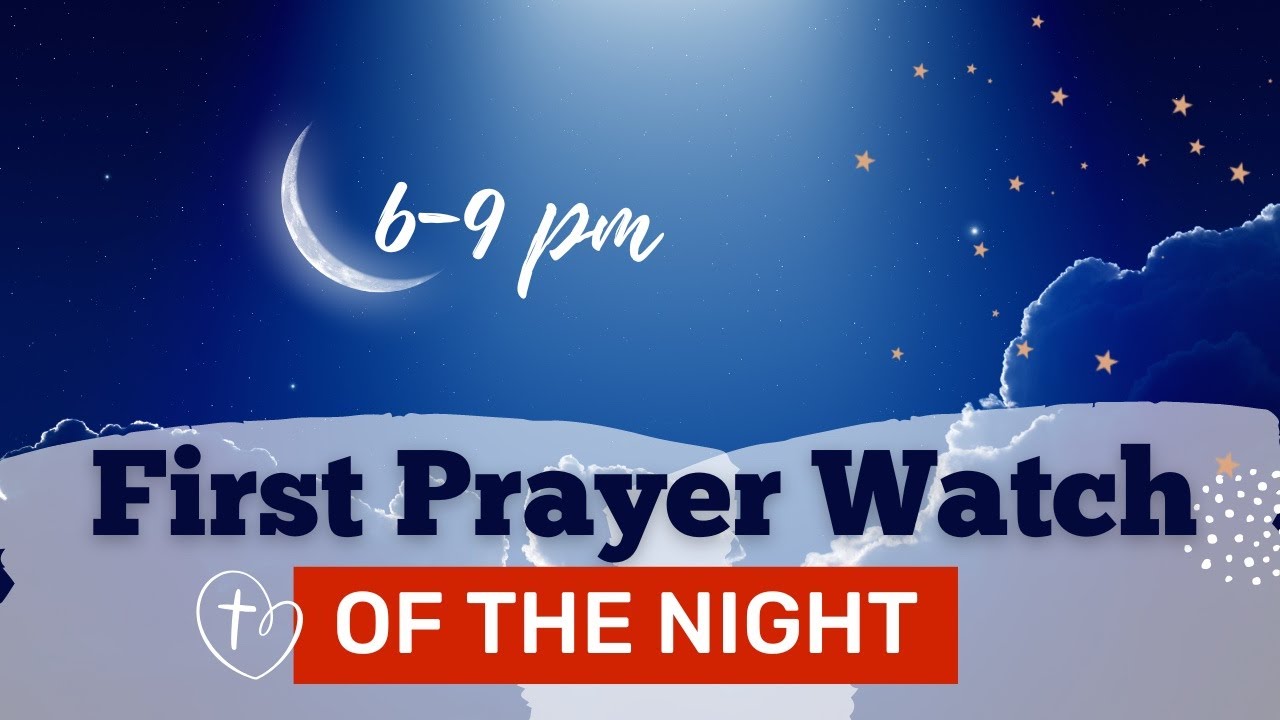 рџ гђђthe Art Of First Prayer Watchрџ 6 9 Pmгђ рџ ґгђљfirst Watch Prayer Points