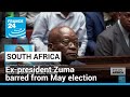 South Africa electoral body bars ex-president Zuma from May election • FRANCE 24 English