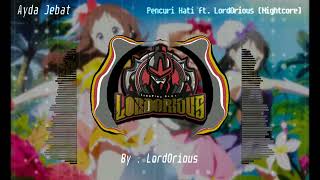 Ayda Jebat - Pencuri Hati ft. LordOrious [Nightcore remix]