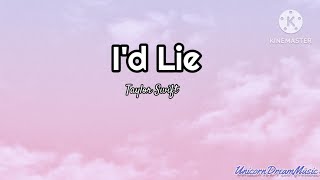 Taylor Swift - I'd Lie (Lyrics)