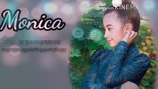 Monica cover by ព្រះនាងតូចជេនណាព្រនិពន្ធដោយព្រះមហាវិរក្សត្រ#