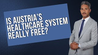 Is Austria's Healthcare System Really Free? Uncovering the Truth Behind Universal Health Coverage