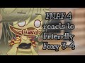 FNAF 4 reacts to Friendly Foxy 3-4