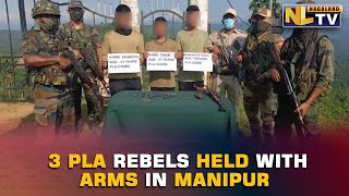 3 PLA REBELS HELD WITH ARMS IN MOREH, MANIPUR