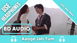 Aaoge Jab Tum (8D AUDIO) | Jab We Met | Kareena K, Shahid K | Ustad Rashid Khan | 8D Acoustica