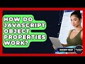 How Do JavaScript Object Properties Work? - JavaScript Toolkit