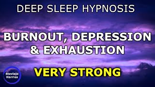 Deep Sleep Hypnosis for Burnout, Depression & Exhaustion | Anxiety Being Able to Let Go