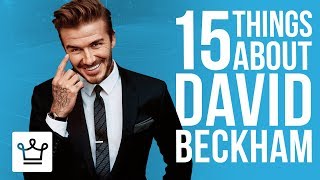 15 Things You Didn't Know About David Beckham