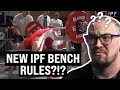 What Is Bench Depth?!? (New IPF Bench Rules)