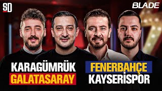 DERBİDE GALATASARAY'A 1 PUAN YETİYOR | Fenerbahçe 3-0 Kayserispor, Karagümrük 2-