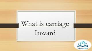 carriage inward