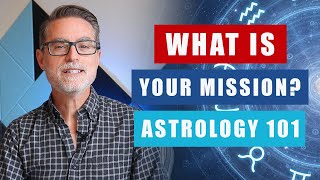 4 Keys to Understanding Mission and Vocation through the Birth Chart [Astrology 101]