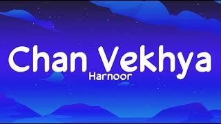 Chan Vekhya (Lyrics) - Harnoor | Gifty | Yeah Proof | New Punjabi songs 2021
