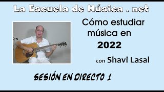 Cómo estudiar música en 2022. Las claves fundamentales. Sesión en directo 1.