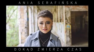 Ania Serafińska - Dokąd zmierza czas