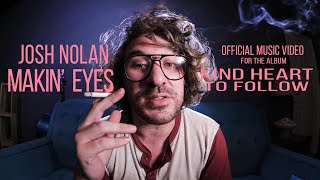 Josh Nolan - Makin' Eyes Official Music Video