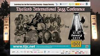 THAILAND INTERNATIONAL JAZZ CONFERENCE 2019 (TIJC2019) 25 - 27 มกราคมนี้ แฟนๆ ดนตรีแจ๊สห้ามพลาด!!