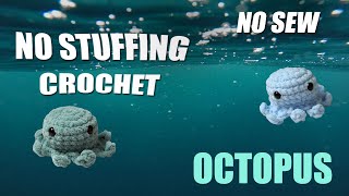 No Sew Crochet! Octopus Tutorial (No Stuffing Too!)