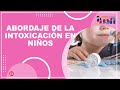 Abordaje de la Intoxicación en Niños - Telecapacitación INSN