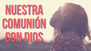 COMUNIÓN CON DIOS