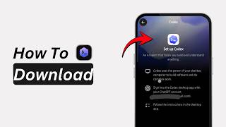 How to Download Codex on Mobile | Install OpenAI Codex App Guide