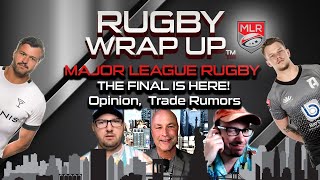 Major League Rugby FINAL Is Here! Opinion, Analysis and Trade/Player Move Rumors