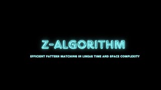 Understanding the Z Algorithm/ Efficient Pattern Matching in Linear Time and Space Complexity