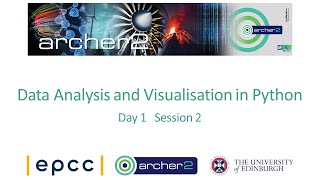 ARCHER2 Data Analysis and Visualisation in Python Day 1 Session 2