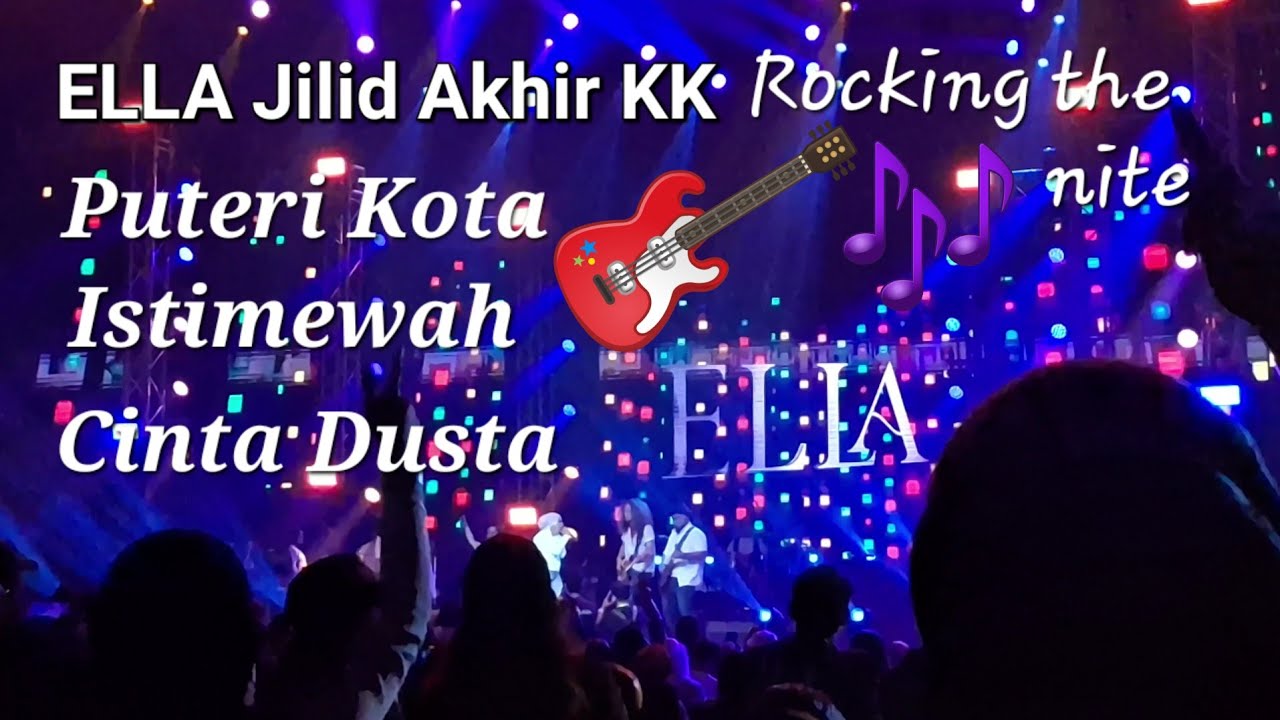 Kota Kinabalu Konsert ELLA JILID AKHIR🎸Puteri Kota🤩Istimewah💔Cinta ...