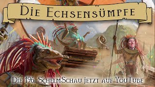 SchelmSchau 196: Die Echsensümpfe