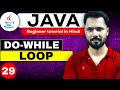 Java tutorial in Hindi for beginners #29 Do While Loop in Java | java do-while loop