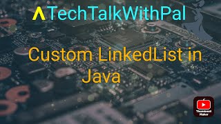 Create Your Own Custom LinkedList |Custom LinkedList in java | java collections #datascience #java